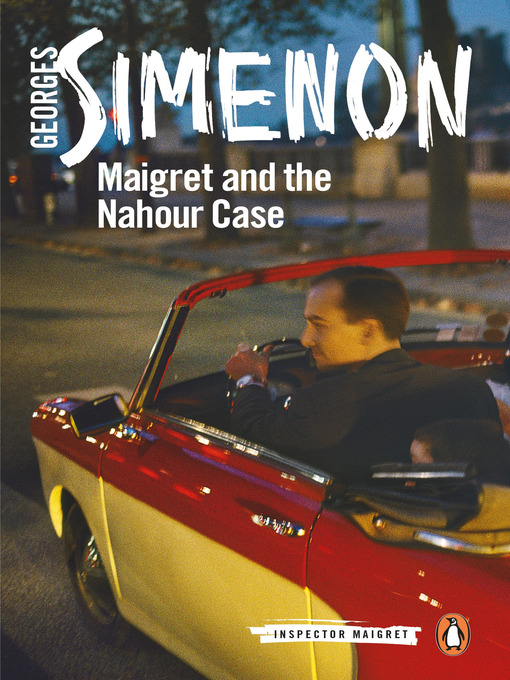 Title details for Maigret and the Nahour Case by Georges Simenon - Wait list